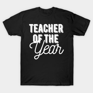 Teacher of the Year -  Teacher Gift T-Shirt